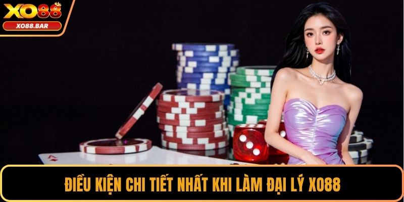 Điều kiện chi tiết nhất khi làm đại lý XO88