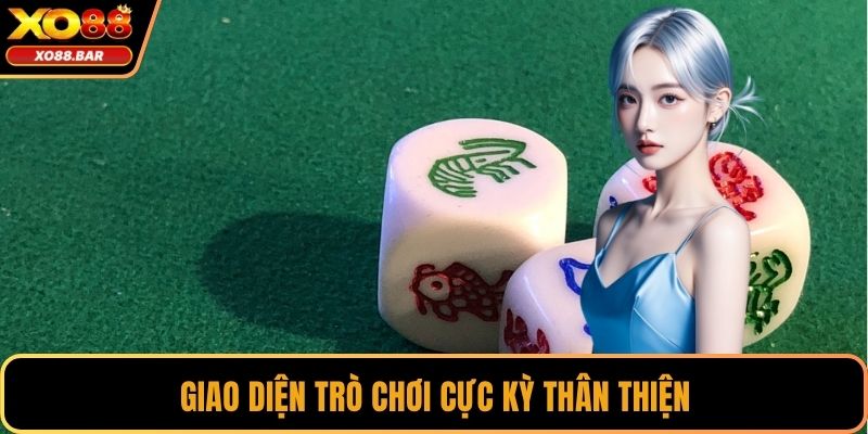 Giao diện trò chơi cực kỳ thân thiện