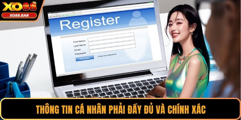 Thông tin cá nhân phải đầy đủ và chính xác