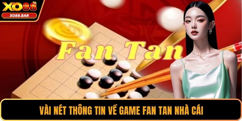 Vài nét thông tin về game Fan Tan nhà cái